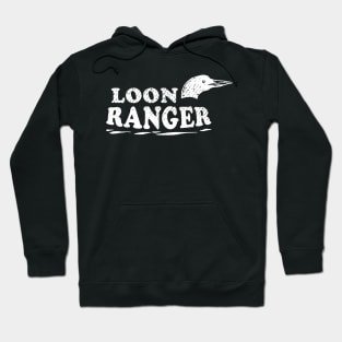 Loon Ranger Hoodie